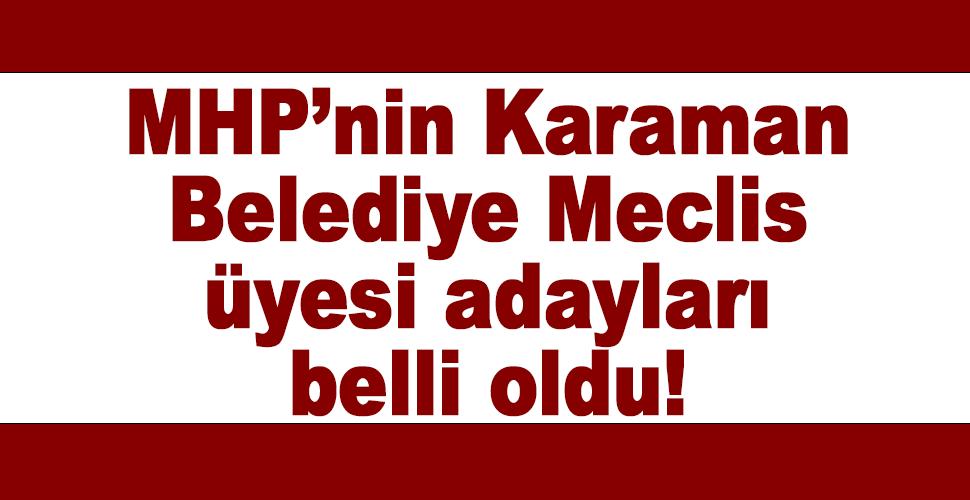 MHP'nin Karaman Belediye Meclis Üyesi adayları belli oldu