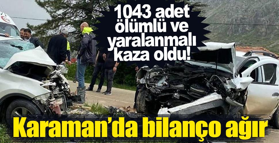 Karaman'da 2023 yılında 1043 adet ölümlü ve yaralanmalı kaza meydana geldi