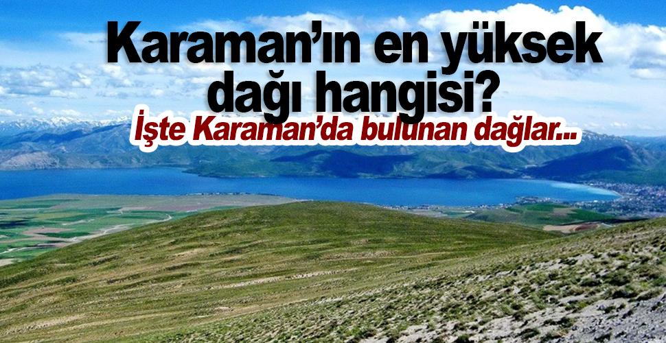 Karaman'da hangi dağlar var? Karaman'ın en yüksek dağı hangisi?