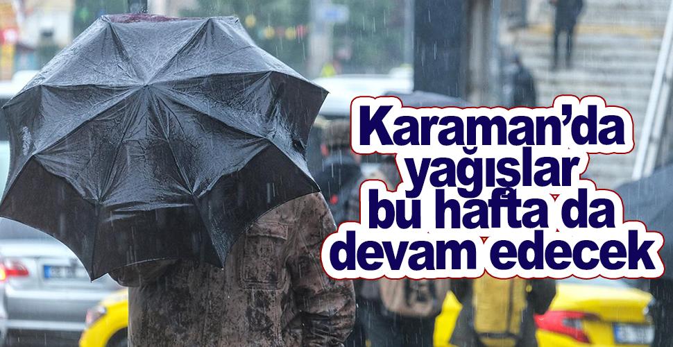 Karaman'da yağmurlu günler bu hafta da devam edecek